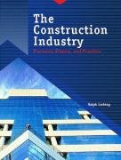 The Construction Industry: Processes, Players, And Practices