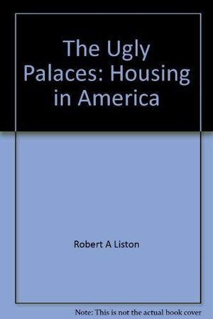 The Ugly Palaces: Housing in America,Used