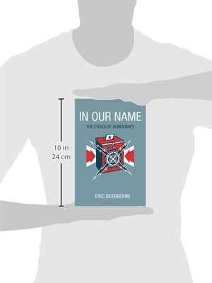 In Our Name: The Ethics of Democracy,Used