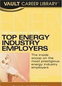 Vault Guide To The Top Energy & Oil/Gas Employers,Used