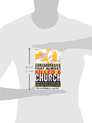 20 Controversies That Almost Killed a Church: Paul's Counsel to the Corinthians and the Church Today,Used