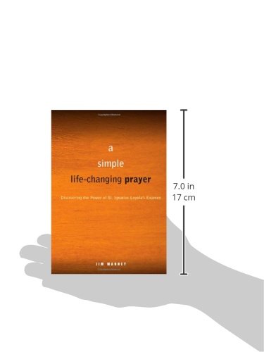 A Simple, LifeChanging Prayer: Discovering the Power of St. Ignatius Loyola s Examen