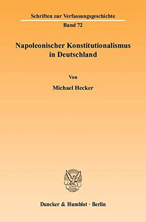 Napoleonischer Konstitutionalismus in Deutschland (Schriften Zur Verfassungsgeschichte,) (German Edition),Used
