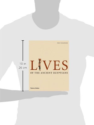 Lives Of The Ancient Egyptians: Pharaohs, Queens, Courtiers And Commoners-new,New