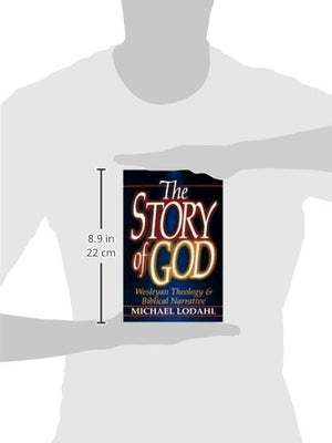 The Story of God: Wesleyan Theology & Biblical Narrative,Used