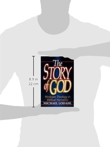 The Story of God: Wesleyan Theology & Biblical Narrative,Used