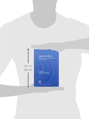 Japan and Africa: Globalization and Foreign Aid in the 21st Century (Routledge Contemporary Asia Series),Used