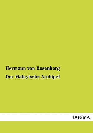 Der Malayische Archipel: Land und Leute (1878) (German Edition),Used