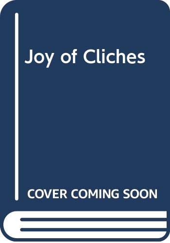 The joy of cliches: A complete users guide