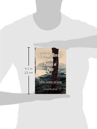Legendary Hawai'i and the Politics of Place: Tradition, Translation, and Tourism,Used