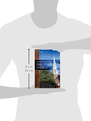 Boston's Historic Park Street Church: The Story of an Evangelical Landmark,Used