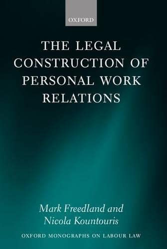 The Legal Construction Of Personal Work Relations (Oxford Labour Law)
