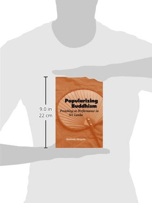 Popularizing Buddhism: Preaching As Performance In Sri Lanka,New