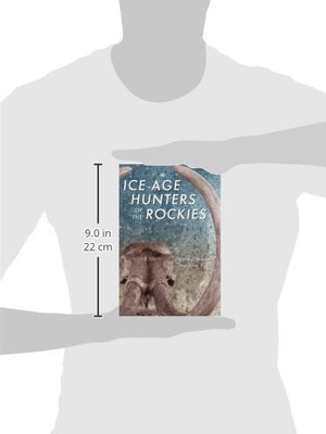 Ice Age Hunters of the Rockies,New