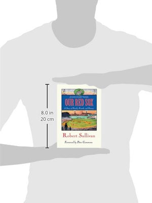 Our Red Sox: A Story of Family, Friends, and Fenway,Used