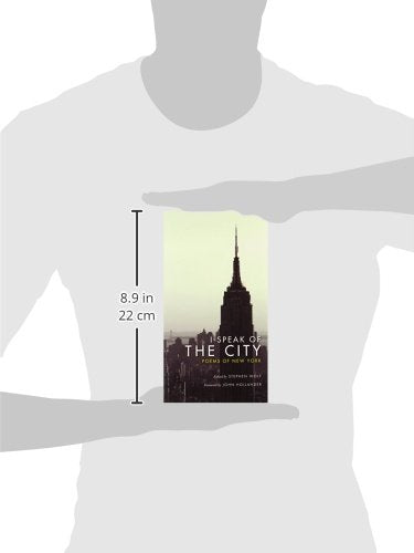 I Speak Of The City: Poems Of New York