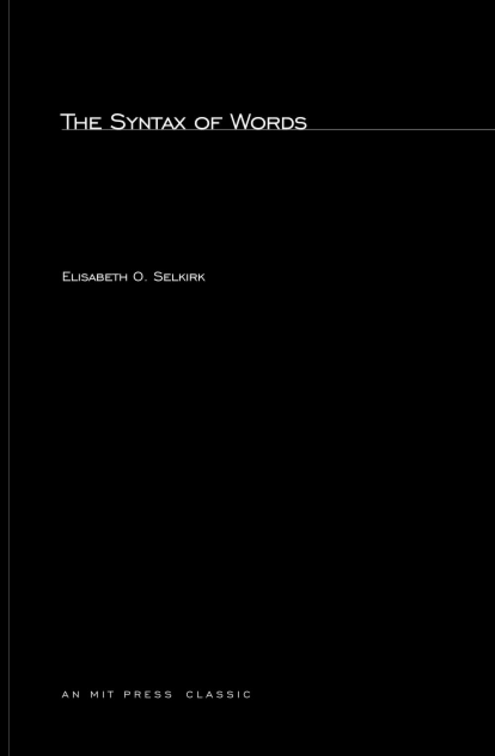 The Syntax Of Words (Linguistic Inquiry Monographs),New