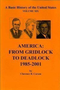 America: From Gridlock to Deadlock 19852001 (A Basic History of the United States, 6),Used