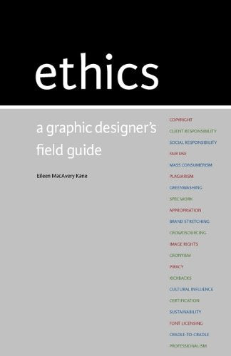 Ethics: A Graphic Designer'S Field Guide-used