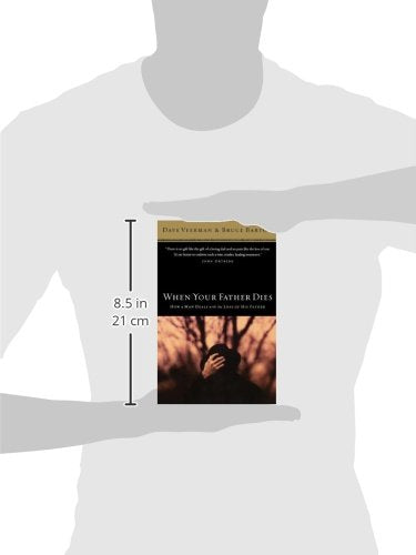 When Your Father Dies: How a Man Deals with the Loss of His Father,Used