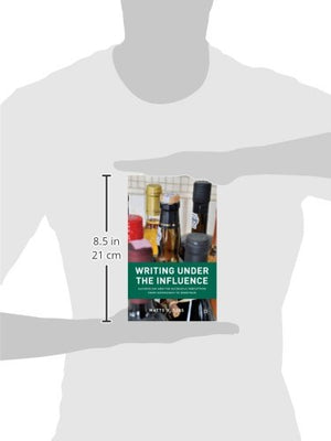 Writing Under the Influence: Alcoholism and the Alcoholic Perception from Hemingway to Berryman,Used