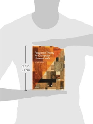 Relational Theory For Computer Professionals: What Relational Databases Are Really All About,New