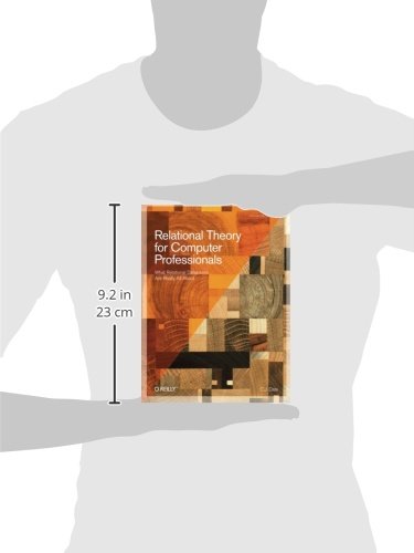 Relational Theory For Computer Professionals: What Relational Databases Are Really All About,New