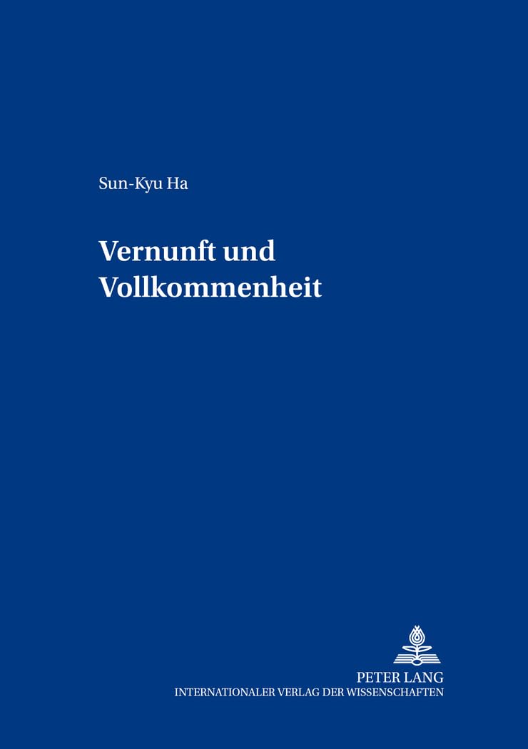 Vernunft und Vollkommenheit: Eine Studie zu den Motiven der 'Kritik der Urteilskraft' (Europische Studien zur Ideen und Wissens,New