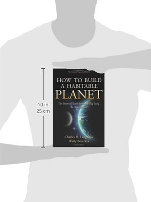 How To Build A Habitable Planet: The Story Of Earth From The Big Bang To Humankind  Revised And Expanded Edition