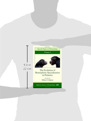The Evolution of Hemispheric Specialization in Primates (Volume 5) (Special Topics in Primatology, Volume 5),Used
