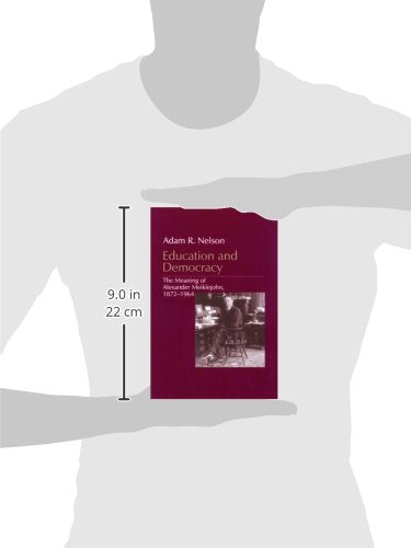 Education and Democracy: The Meaning of Alexander Meiklejohn, 18721964,Used
