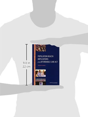 Population Health Implications of the Affordable Care Act: Workshop Summary,Used