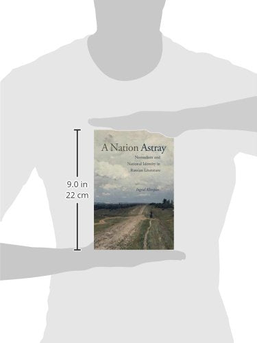 A Nation Astray: Nomadism and National Identity in Russian Literature (NIU Series in Slavic, East European, and Eurasian Studies,Used