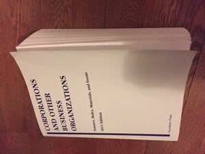 Corporations and Other Business Organizations: Statutes, Rules, Materials and Forms, 2011,Used
