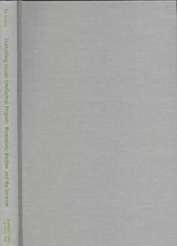 Controlling Voices: Intellectual Property, Humanistic Studies, And The Internet,Used