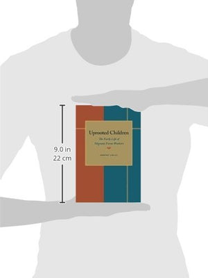 Uprooted Children: The Early Life of Migrant Farm Workers (Horace Mann Lecture),Used