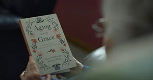 Aging with Grace: Flourishing in an AntiAging Culture,New