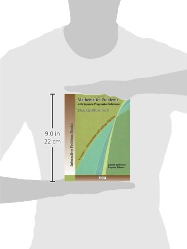 Mathematics Problems with Separate Progressive Solutions: Hints, Algorithms, Proofs. Volume 1  Intermediate and College Algebra,Used