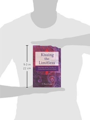 Kissing The Limitless: Deep Magic And The Great Work Of Transforming Yourself And The World,Used