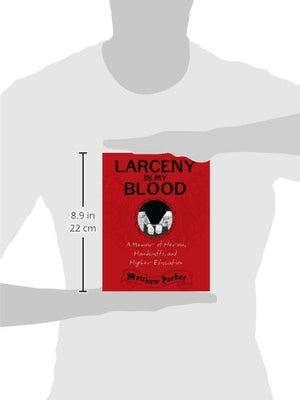 Larceny in My Blood: A Memoir of Heroin, Handcuffs, and Higher Education,Used