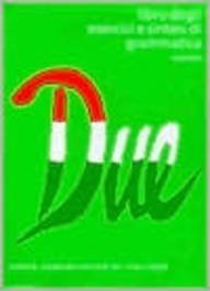 Due: Libro degli esercizi e sintesi di grammatica: Corso comunicativo di italiano (Italian Edition),Used