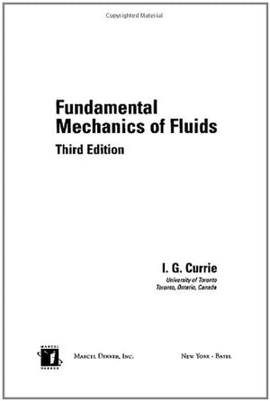 Fundamental Mechanics of Fluids, Third Edition (Mechanical Engineering, Vol. 154),New