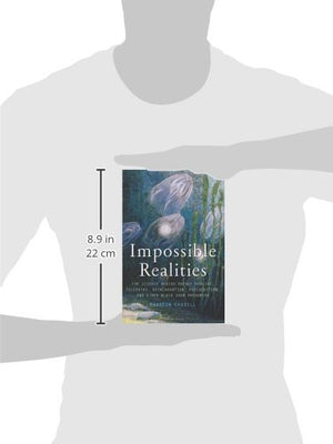 Impossible Realities: The Science Behind Energy Healing, Telepathy, Reincarnation, Precognition, And Other Black Swan Phenomena
