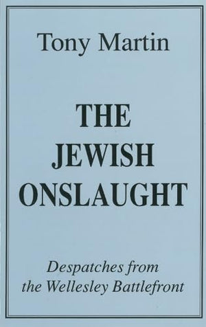 The Jewish Onslaught: Dispatches From The Wellesley Battlefront,New
