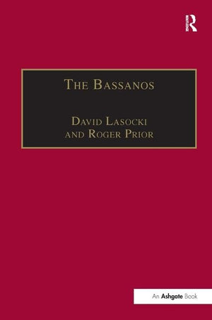 The Bassanos: Venetian Musicians and Instrument Makers in England, 15311665,Used