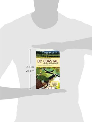 John Schreiner's BC Coastal Wine Tour: The Wineries of the Fraser Valley Vancouver, Vancouver Island, and the Gulf Islands,Used
