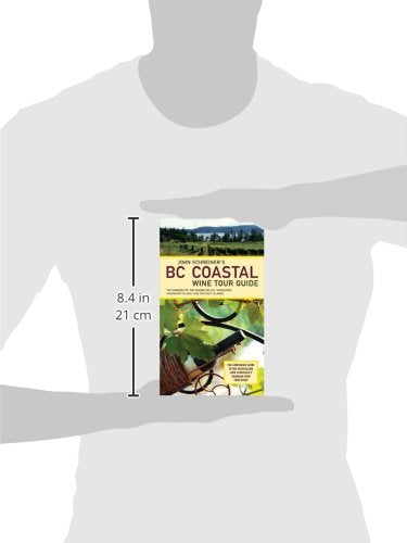 John Schreiner's BC Coastal Wine Tour: The Wineries of the Fraser Valley Vancouver, Vancouver Island, and the Gulf Islands,Used