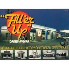 Fill 'Er Up: An Architectural History Of America'S Gas Stations,Used