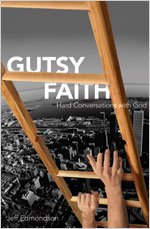 Gutsy Faith: Hard Conversations with God,Used