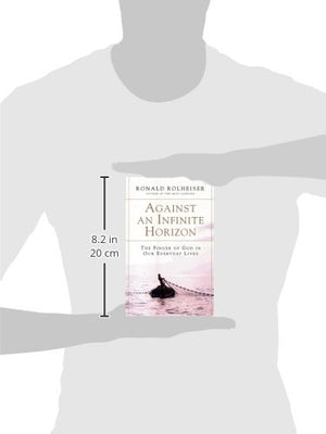 Against An Infinite Horizon: The Finger Of God In Our Everyday Lives,New